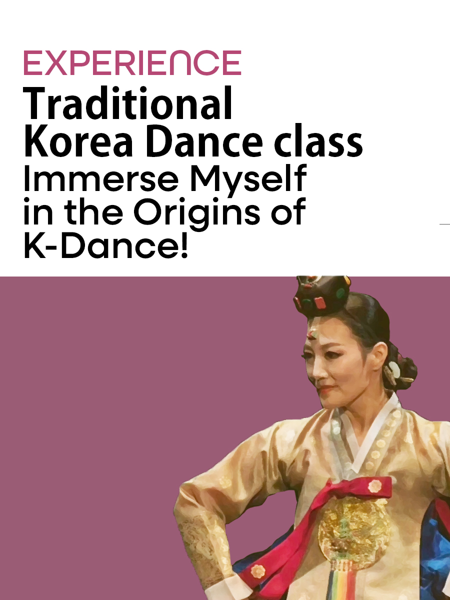 Immerse Myself in the Origins of&nbsp;K-Dance!